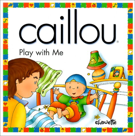 Caillou Play With Me (NORTH STAR (CAILLOU))