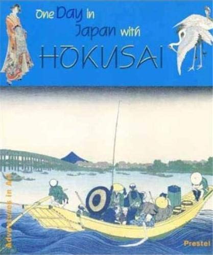 One Day in Japan With Hokusai (Adventures in Art and Architecture)