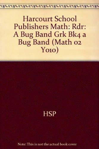 Harcourt School Publishers Math: Reader Grade K A Bug Band