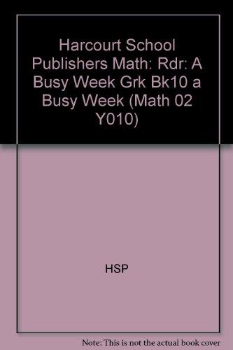 Harcourt School Publishers Math: Reader Grade K A Busy Week