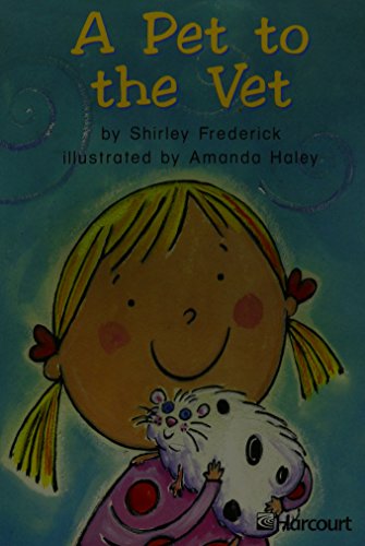 Harcourt School Publishers Trophies: Below Level Individual Reader Grade 1 A Pet to the Vet