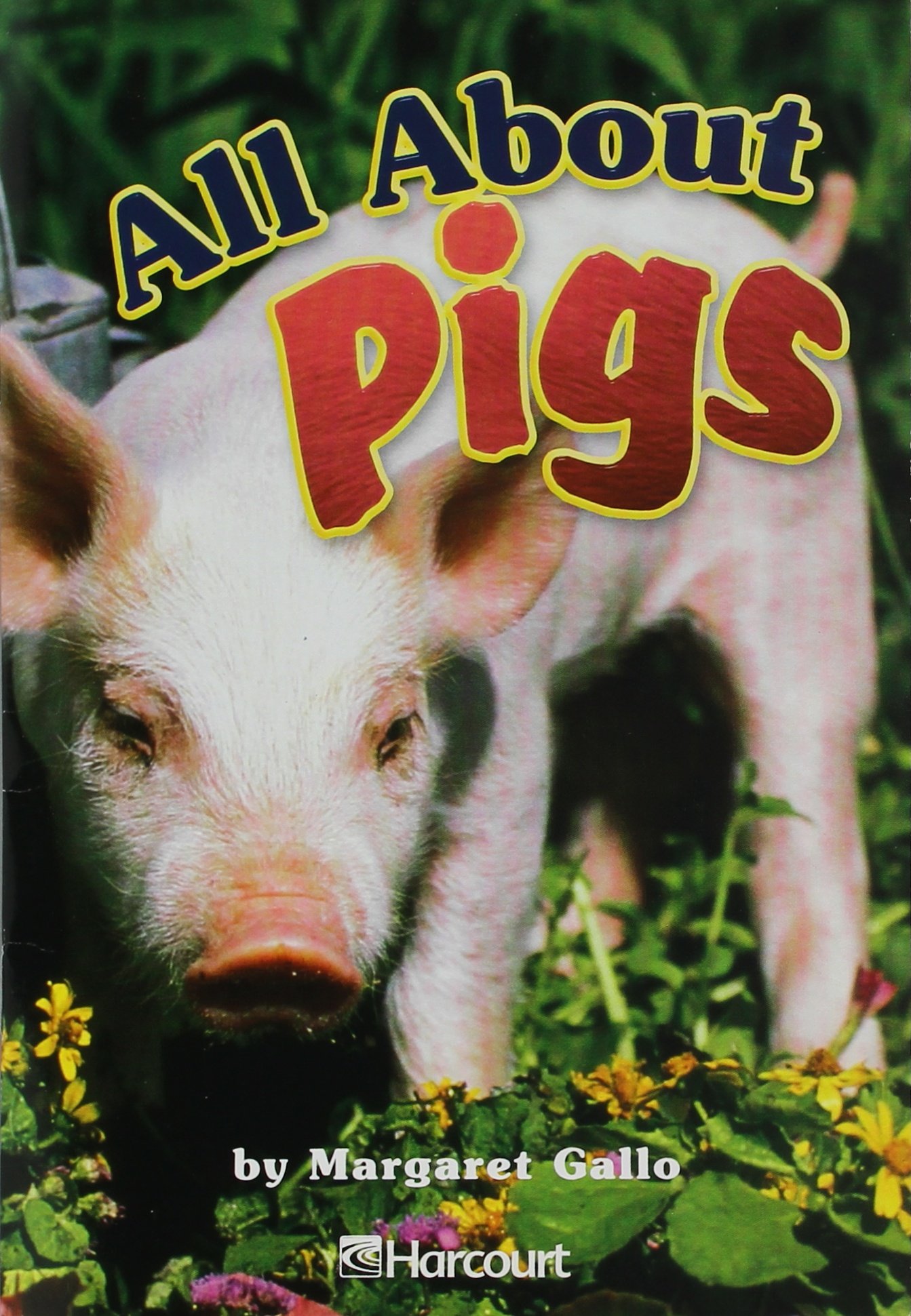 Harcourt School Publishers Trophies: On Level Individual Reader Grade 1 All About Pigs