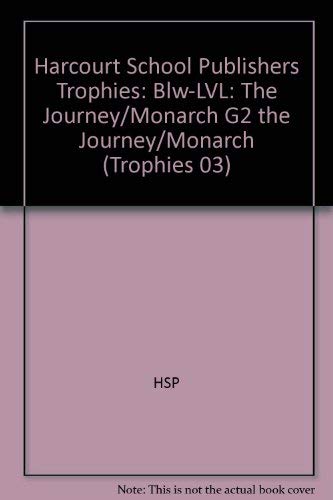 Harcourt School Publishers Trophies: Below Level Individual Reader Grade 2 the Journey of the Monarch