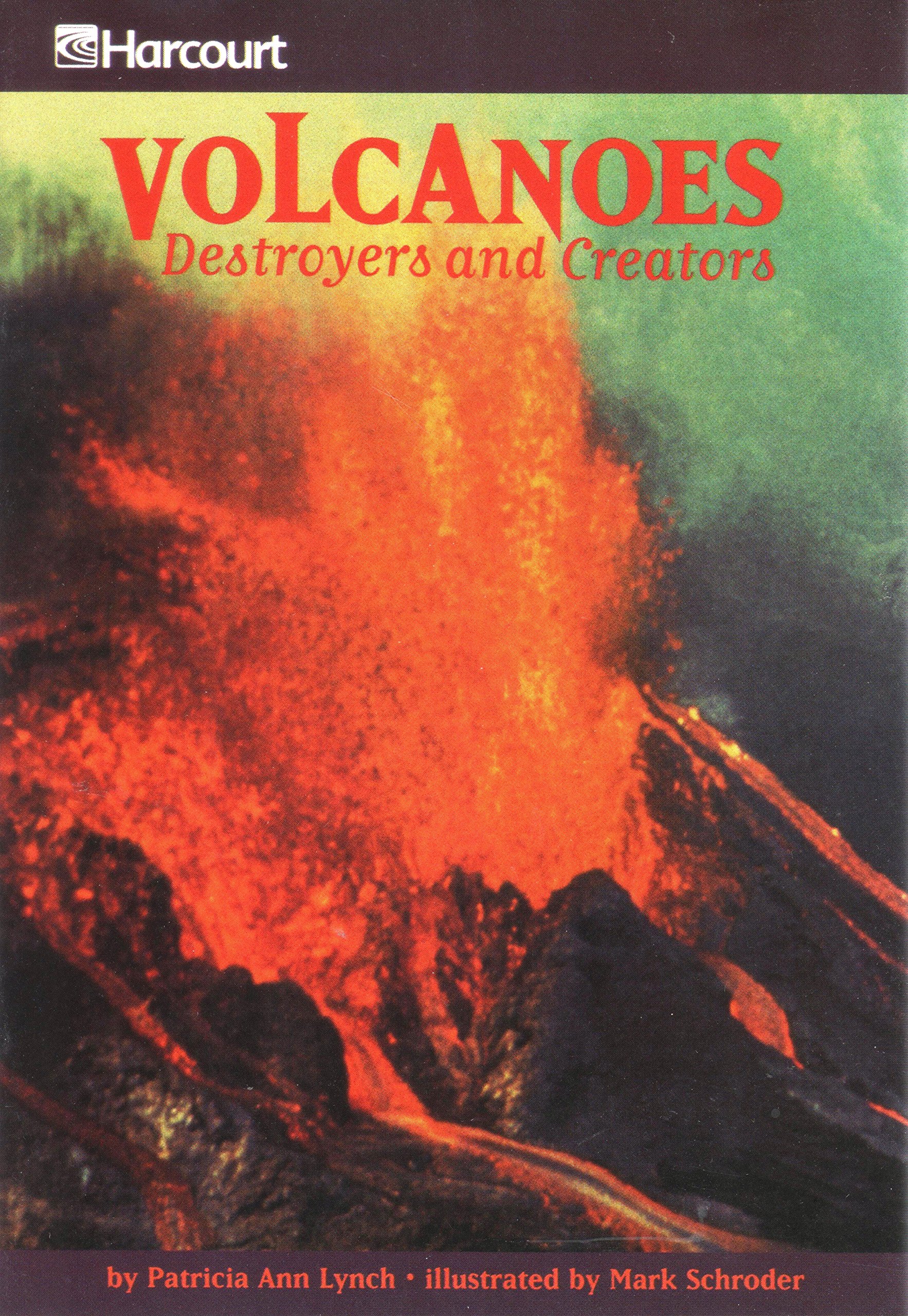 Volcanos-destroyers Creators, Advanced-level Grade 5: Harcourt School Publishers Trophies (Trophies 03)