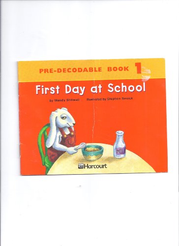 Harcourt School Publishers Trophies: Pre Decodable Reader Grade K First Day of School