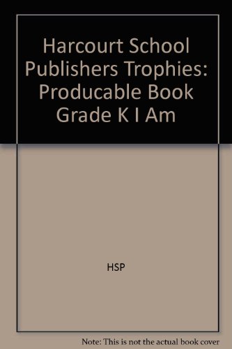 Harcourt School Publishers Trophies: Producable Book Grade K I Am