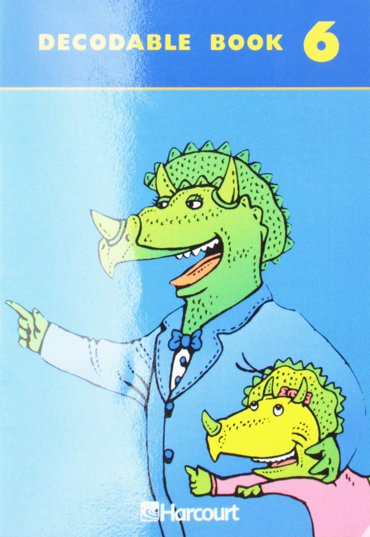 Harcourt School Publishers Trophies: Decodable Book Bk6 G1