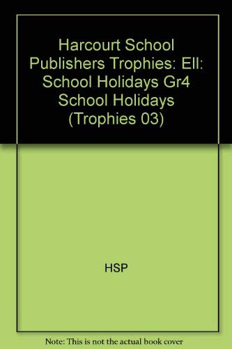 Harcourt School Publishers Trophies: ELL Reader Grade 4 School Holidays