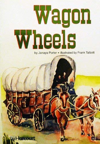 Wagon Wheels, Ell Grade 4: Harcourt School Publishers Trophies (Trophies 03)