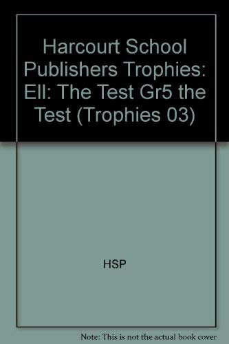 The Test, Ell Grade 5: Harcourt School Publishers Trophies (Trophies 03)