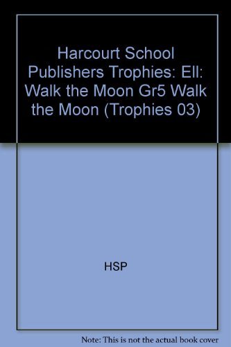 Harcourt School Publishers Trophies: ELL Reader Grade 5 Walk The Moon