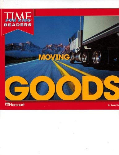 Harcourt School Publishers Horizons: Time For Kids Reader Grade K Moving Goods