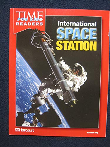 International Space Station Time for Kids Reader Grade 3: Harcourt School Publishers Horizons