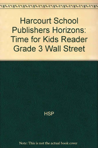 Wall Street Time for Kids Reader Grade 3: Harcourt School Publishers Horizons