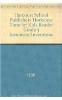 Inventors/Inventions Time for Kids Reader Grade 3: Harcourt School Publishers Horizons