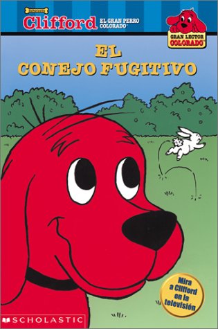 Clifford: El conejo fugitivo: The Runaway Rabbit (clifford Y El Conejo Fugitivo) (Clifford, Big Red Reader)