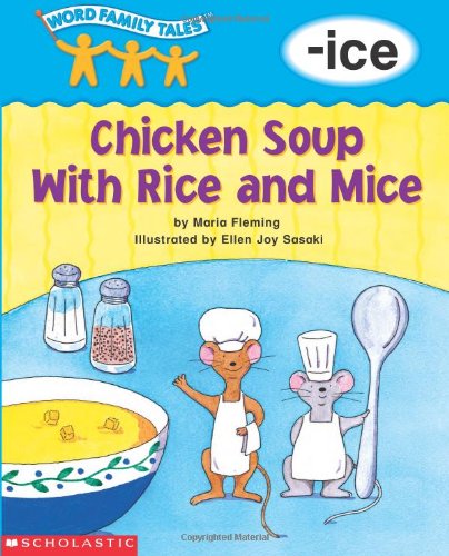 Word Family Tales (-ice: Chicken Soup With Rice And Mice)