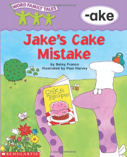 Word Family Tales (-ake: Jake's Cake Mistake)