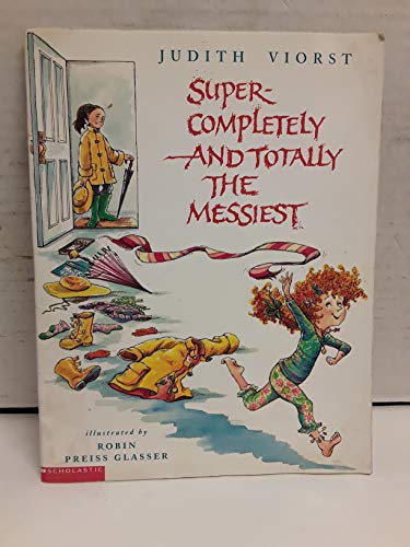 Super-completely and totally the messiest