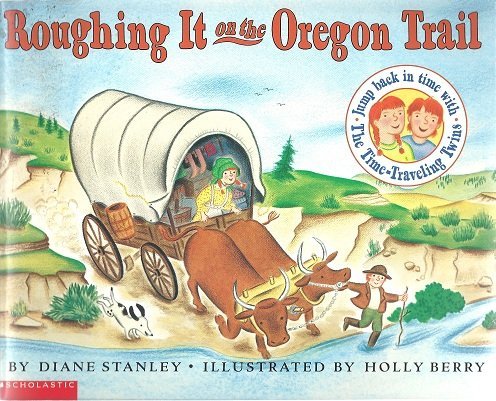 Roughing it on the Oregon Trail (The time-traveling twins)