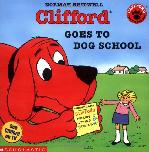 Clifford Goes to Dog School (Clifford the Big Red Dog)