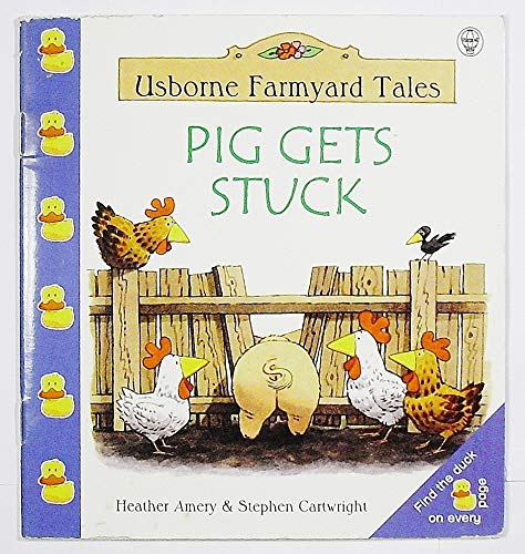 Pig Gets Stuck (Usborne Farmyard Tales)