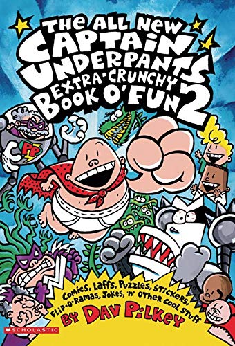 The All New Captain Underpants Extra-Crunchy Book o' Fun 2