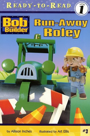 Run-Away Roley ((Bob the Builder) (Ready to Read, Level 1))