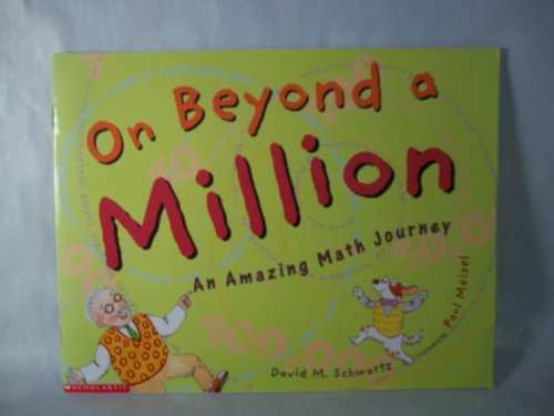 On beyond a million: An amazing math journey