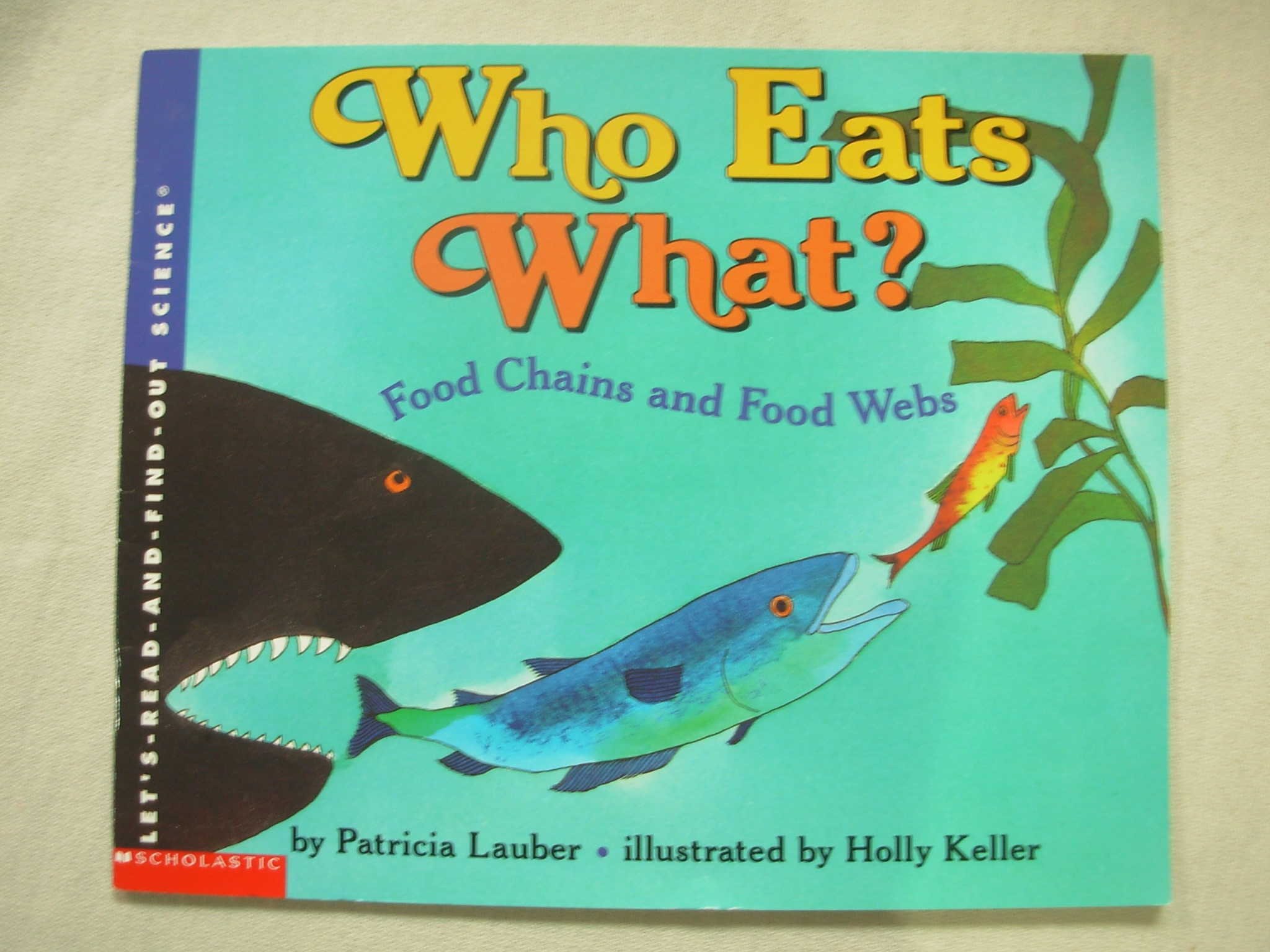 Who eats what?: Food chains and food webs (Let's-read-and-find-out science)