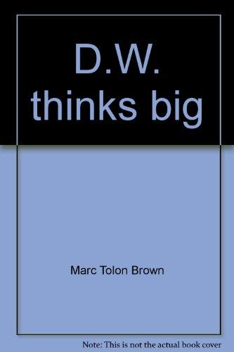 D.W. thinks big