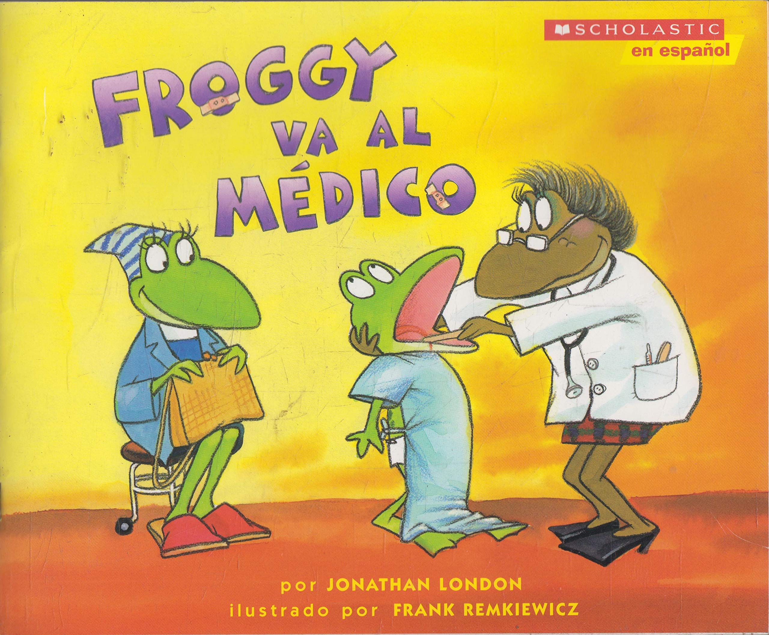 Froggy Va al Medico/ Froggy goes to the Doctor (Spanish Edition)