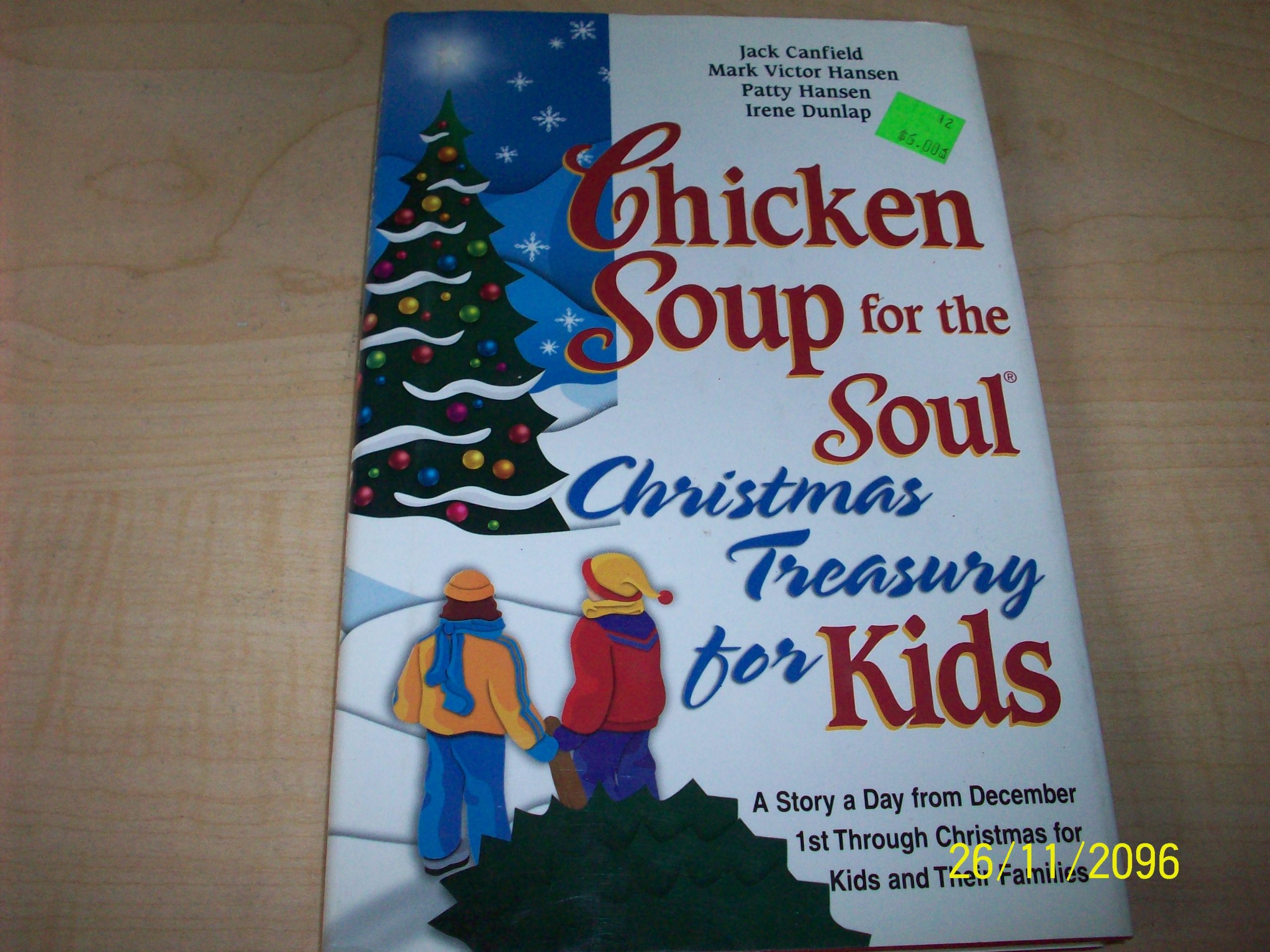 Chicken Soup for the Soul Christmas Treasury for Kids: A Story a Day from December 1st Through Christmas for Kids and Their Families
