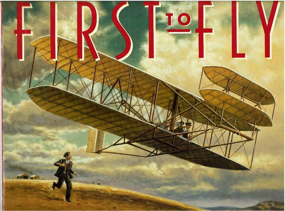 First to Fly: How Wilbur&Orville Wright Invented the Airplane