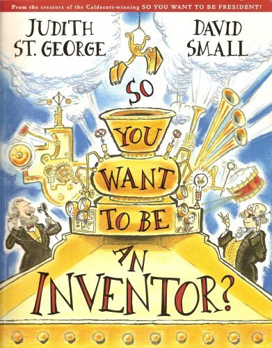 So You Want to Be an Inventor?