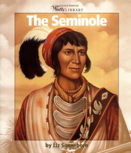 The Seminole (WATTS LIBRARY: INDIANS OF THE AMERICAS)