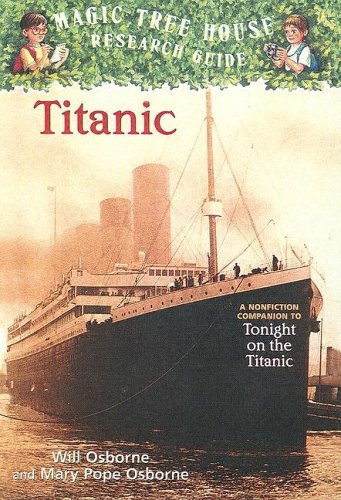 Titanic: A Nonfiction Companion to Magic Tree House #17: Tonight on the Titanic (Magic Tree House Fact Tracker)