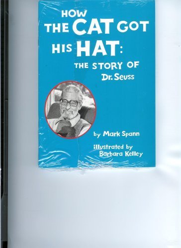 How the Cat Got His Hat: The Story of Dr. Seuss (Scott Foresman Leveled Reader, 149A)