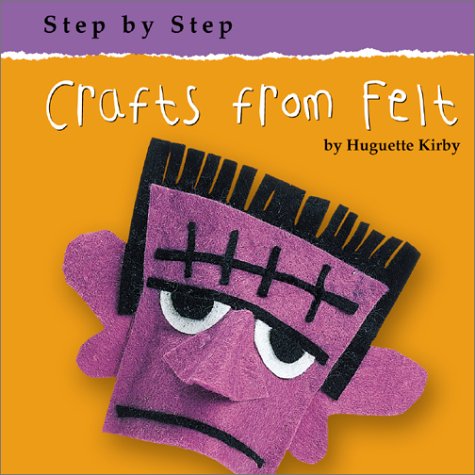 Crafts from Felt (Step By Step)