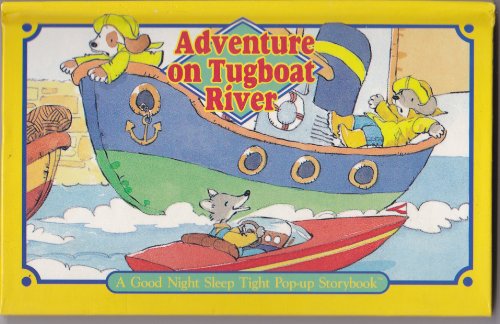Adventure on Tugboat River (A GOOD NIGHT SLEEP TIGHT POPUP STORYBOOK)
