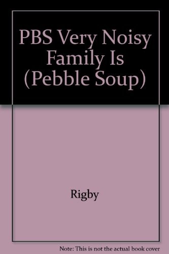 PBS Very Noisy Family Is (Pebble Soup)