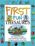 First Fun Thesaurus: Expands Vocabulary, Develops Writing Skills, Ord Games, Puzzles, and Activies (Comprehensive Index, Context Sentences)