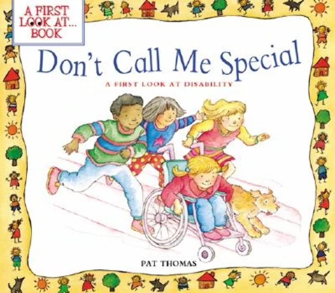 Don't Call Me Special: A First Look at Disability (A First Look At...Series)