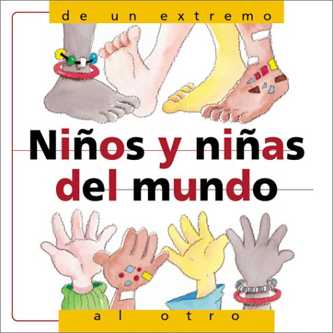 Ninos y Ninas del Mundo: De un Extremo al Otro (Spanish Edition)