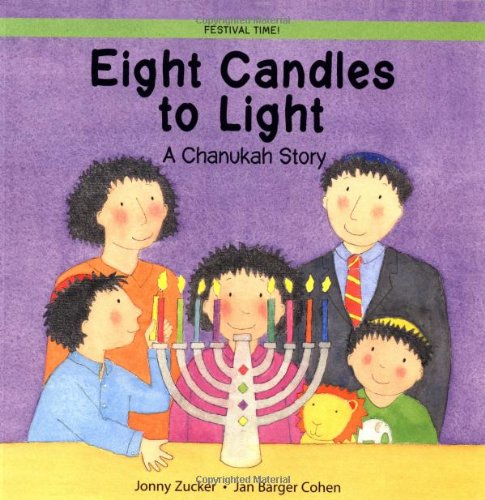 Eight Candles to Light: A Chanukah Story (Festival Time)