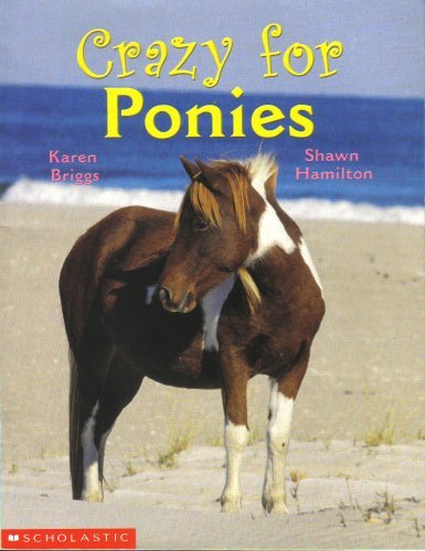 CRAZY FOR PONIES BY KAREN BRIGGS AND SHAWN HAMILTON (Scholastic)