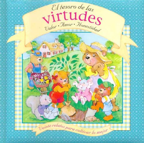 El Tesoro De Las Virtudes: Valor, Amor, Honestidad (Spanish Edition)