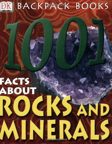 Backpack Books: 1,001 Facts about Rocks & Minerals (Backpack Books)