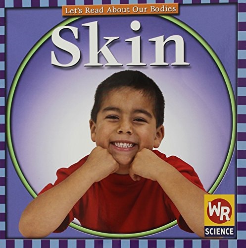 Skin (Let's Read About Our Bodies)