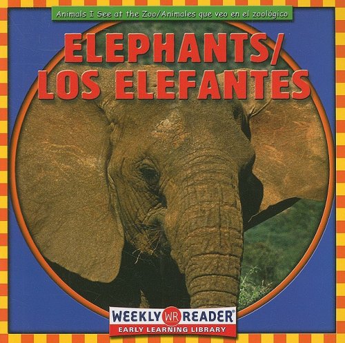 Elephants / Los Elefantes (Animals I See at the Zoo)